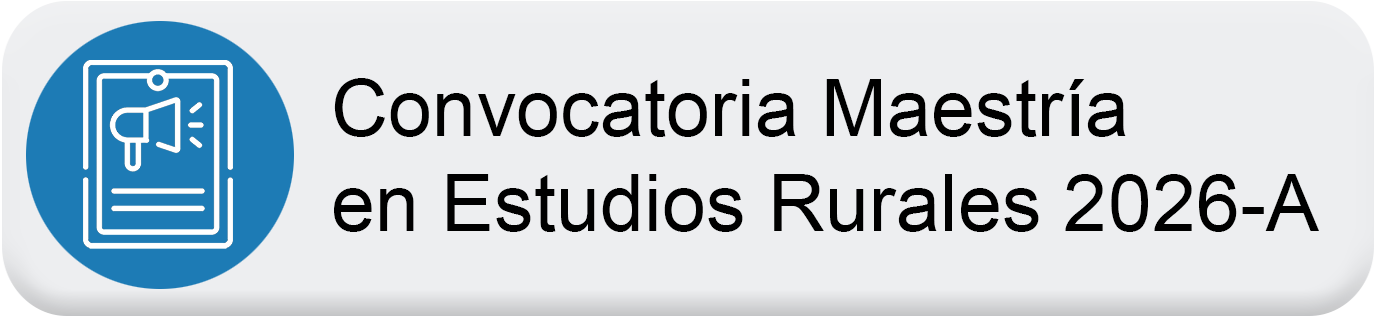 Convocatoria Maestría en Estudios Rurales 2026A
