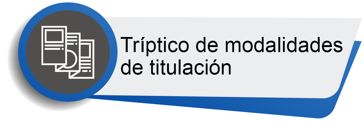 Tríptico de modalidades de titulación